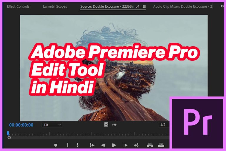 Adobe Premiere Pro Edit Tool Tutorial in Hindi