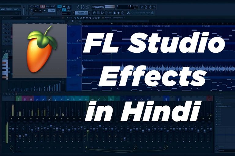 FL Studio Effects in Hindi | एफ़एल स्टुडियो के effect को समझाये